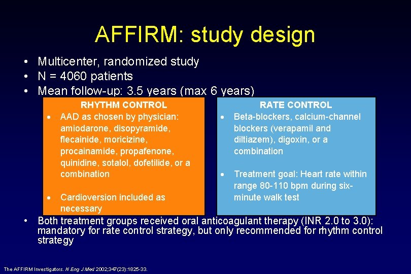 AFFIRM: study design • Multicenter, randomized study • N = 4060 patients • Mean