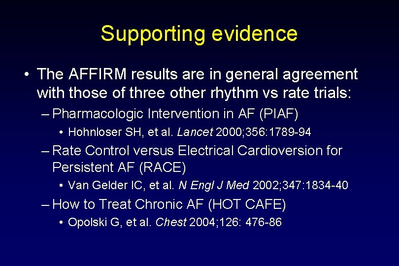 Supporting evidence • The AFFIRM results are in general agreement with those of three