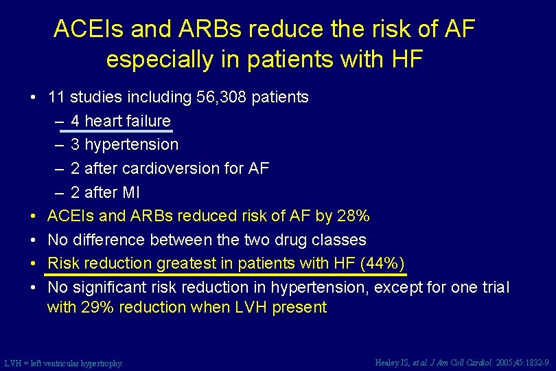 ACEIs and ARBs reduce the risk of AF especially in patients with HF •