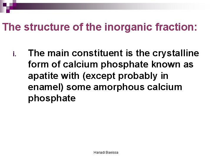 The structure of the inorganic fraction: i. The main constituent is the crystalline form