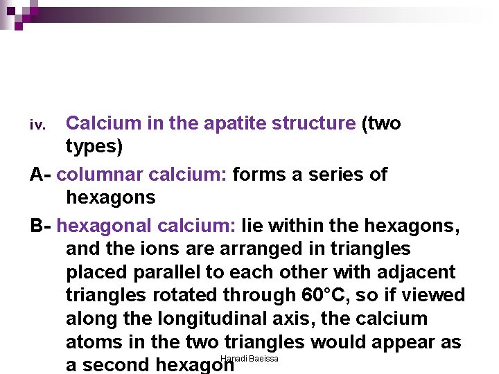 Calcium in the apatite structure (two types) A- columnar calcium: forms a series of