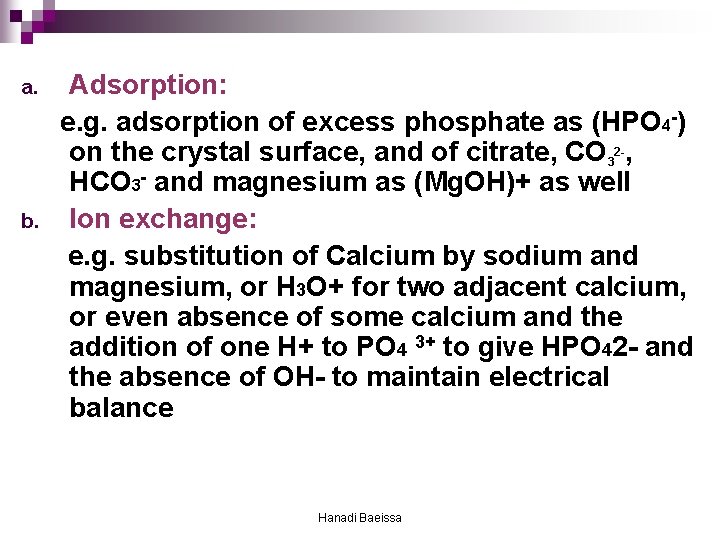 a. b. Adsorption: e. g. adsorption of excess phosphate as (HPO 4 -) on