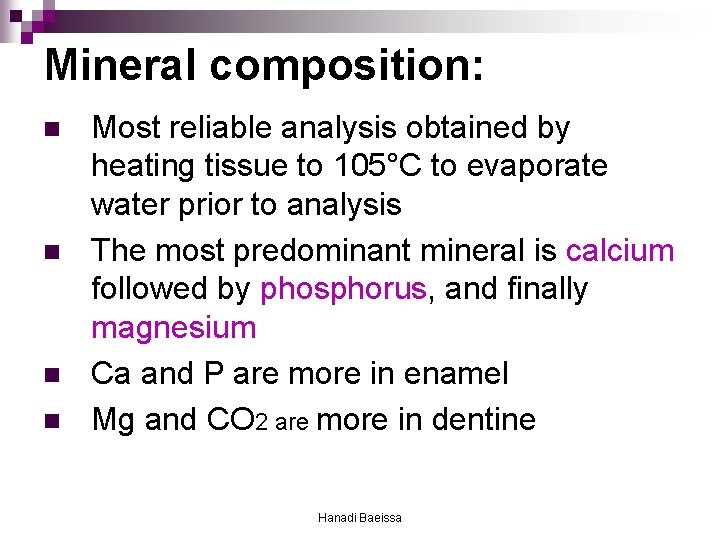 Mineral composition: n n Most reliable analysis obtained by heating tissue to 105°C to