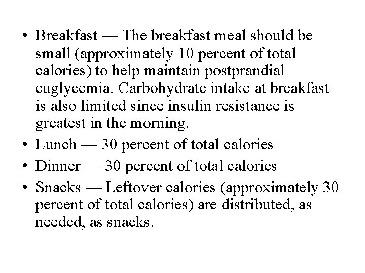  • Breakfast — The breakfast meal should be small (approximately 10 percent of