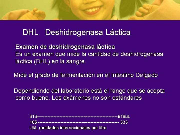 DHL Deshidrogenasa Láctica Examen de deshidrogenasa láctica Es un examen que mide la cantidad
