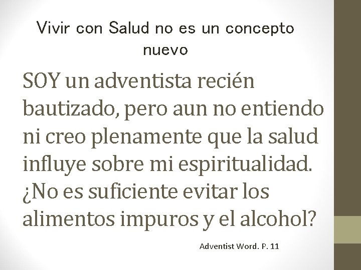 Vivir con Salud no es un concepto nuevo SOY un adventista recién bautizado, pero