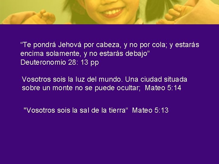 “Te pondrá Jehová por cabeza, y no por cola; y estarás encima solamente, y