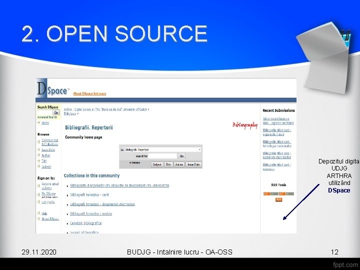 2. OPEN SOURCE Depozitul digital UDJG ARTHRA utilizând DSpace 29. 11. 2020 BUDJG -