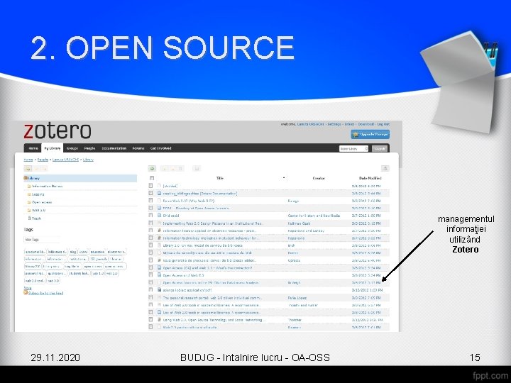 2. OPEN SOURCE managementul informaţiei utilizând Zotero 29. 11. 2020 BUDJG - Intalnire lucru