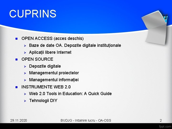 CUPRINS OPEN ACCESS (acces deschis) Baze de date OA. Depozite digitale instituţionale Aplicaţii libere