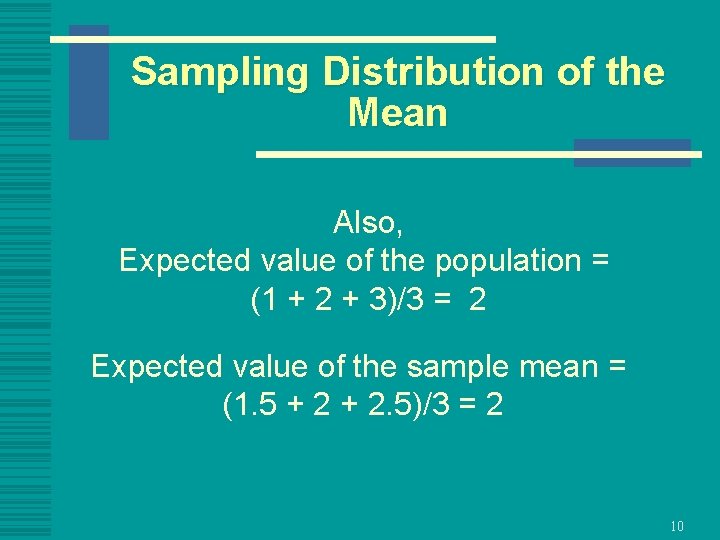 Sampling Distribution of the Mean Also, Expected value of the population = (1 +
