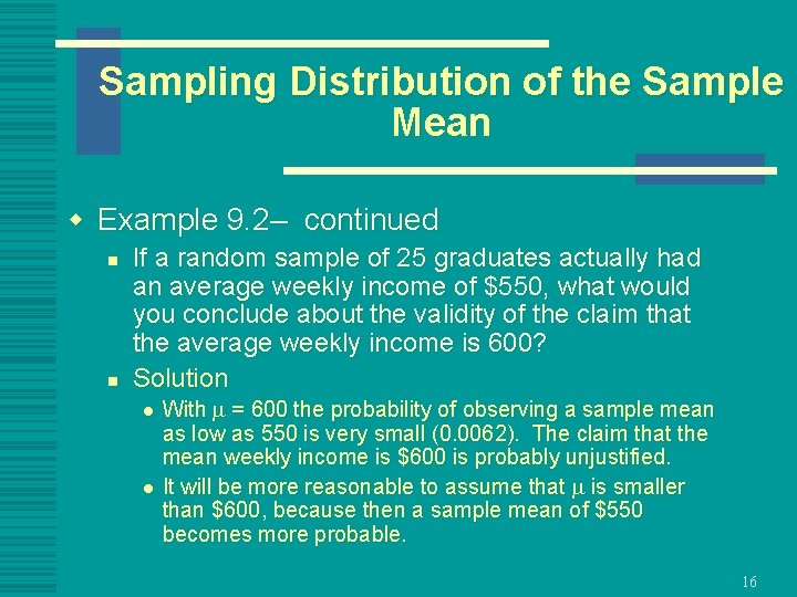Sampling Distribution of the Sample Mean w Example 9. 2– continued n n If