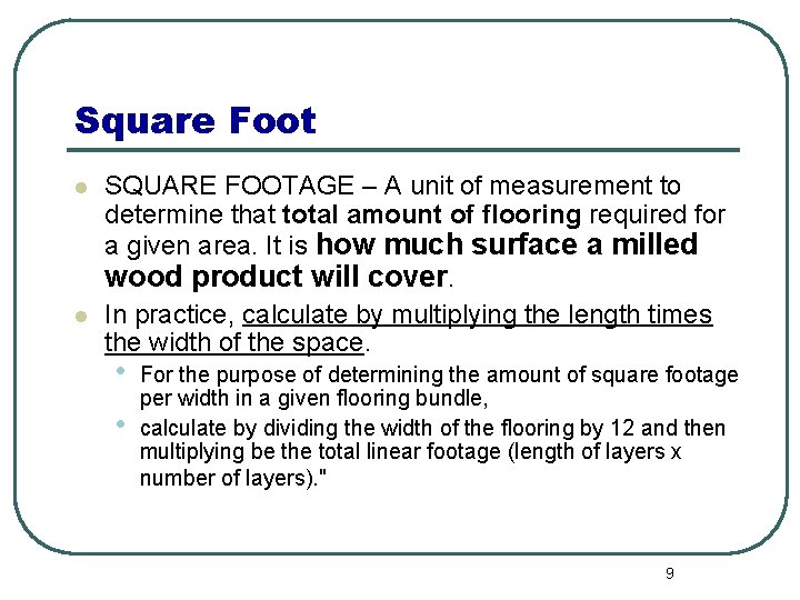 Square Foot l SQUARE FOOTAGE – A unit of measurement to determine that total