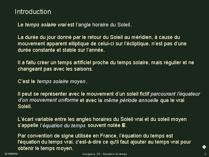 Introduction angle horaire du Soleil Le temps solaire vrai est l’ . La durée