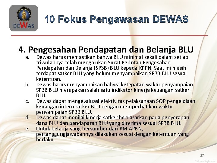 DEWAS 10 Fokus Pengawasan DEWAS 4. Pengesahan Pendapatan dan Belanja BLU a. b. c.