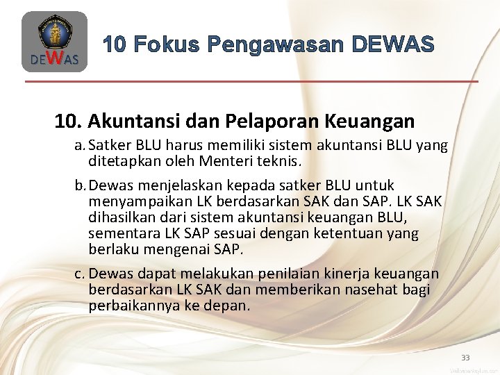 DEWAS 10 Fokus Pengawasan DEWAS 10. Akuntansi dan Pelaporan Keuangan a. Satker BLU harus