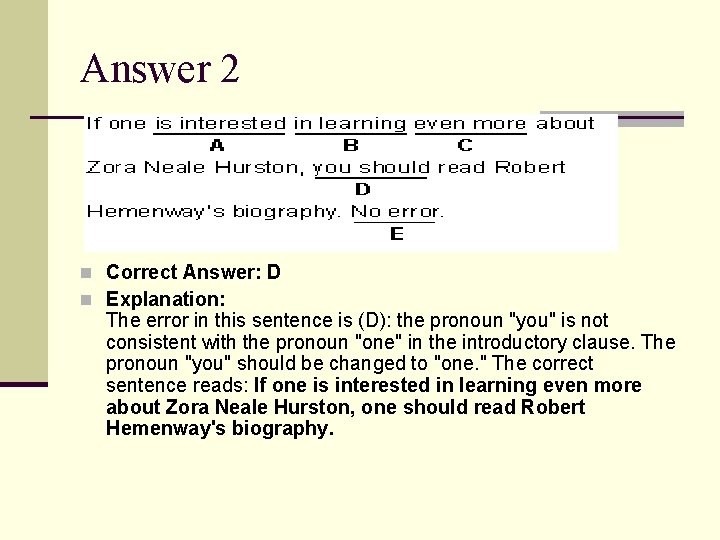 Answer 2 n Correct Answer: D n Explanation: The error in this sentence is