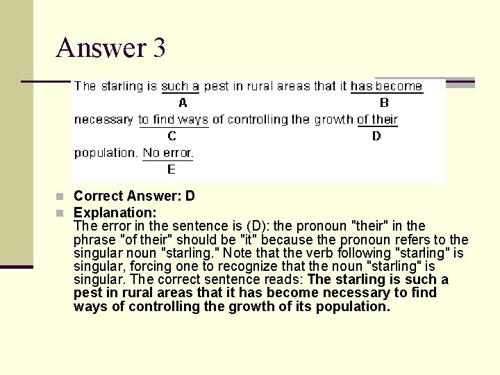 Answer 3 n Correct Answer: D n Explanation: The error in the sentence is