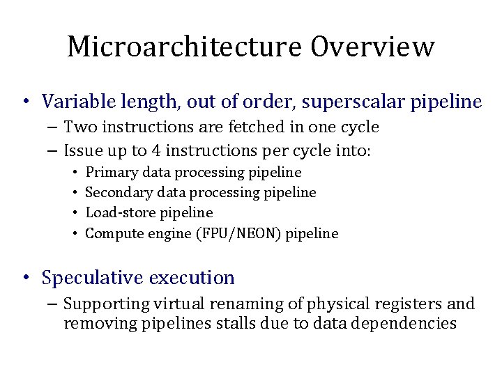 Microarchitecture Overview • Variable length, out of order, superscalar pipeline – Two instructions are