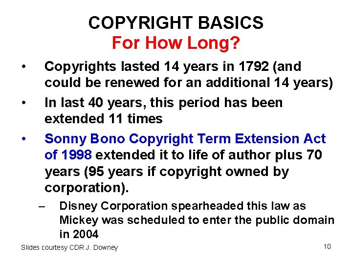 COPYRIGHT BASICS For How Long? • • • Copyrights lasted 14 years in 1792