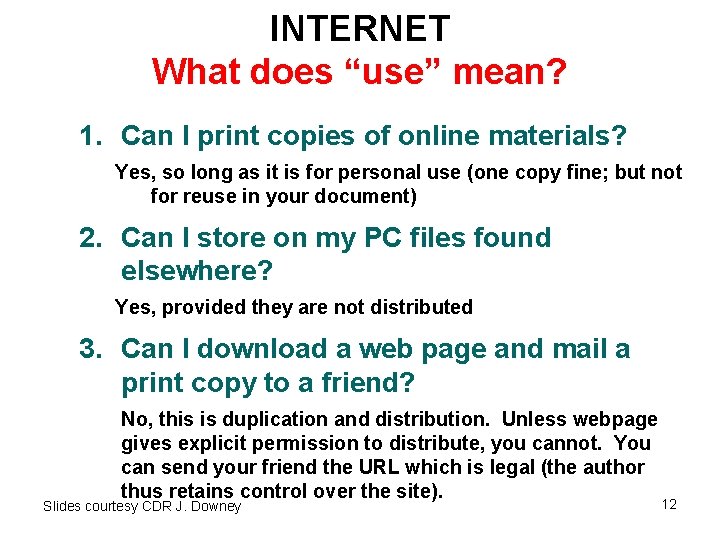 INTERNET What does “use” mean? 1. Can I print copies of online materials? Yes,