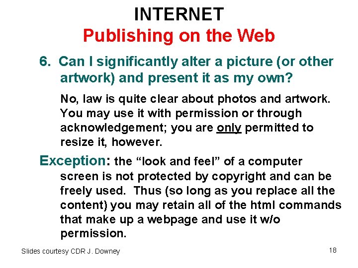 INTERNET Publishing on the Web 6. Can I significantly alter a picture (or other