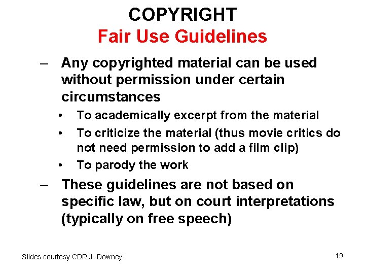 COPYRIGHT Fair Use Guidelines – Any copyrighted material can be used without permission under