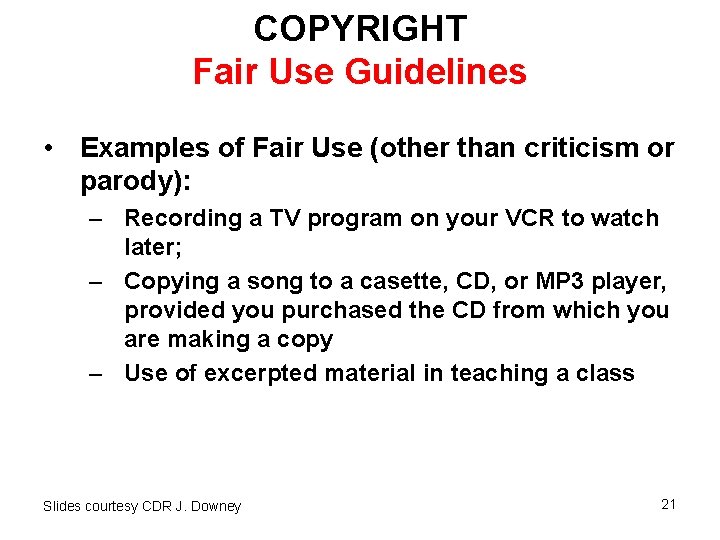 COPYRIGHT Fair Use Guidelines • Examples of Fair Use (other than criticism or parody):