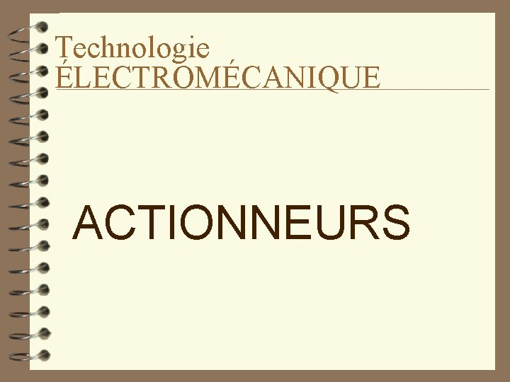 Technologie ÉLECTROMÉCANIQUE ACTIONNEURS 