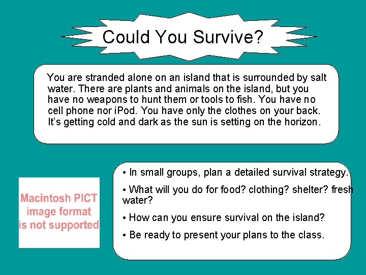 Could You Survive? You are stranded alone on an island that is surrounded by