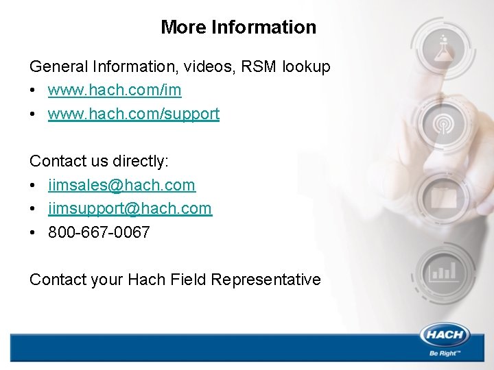 More Information General Information, videos, RSM lookup • www. hach. com/im • www. hach.