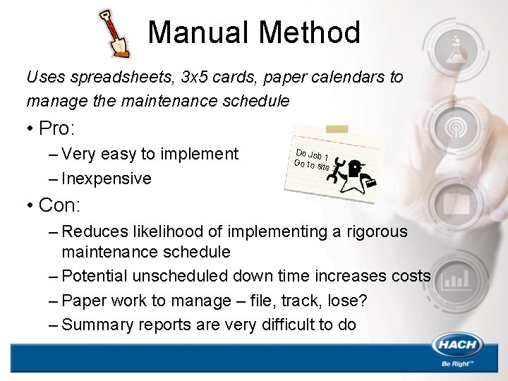 Manual Method Uses spreadsheets, 3 x 5 cards, paper calendars to manage the maintenance