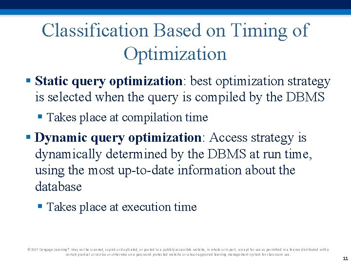 Classification Based on Timing of Optimization § Static query optimization: best optimization strategy is