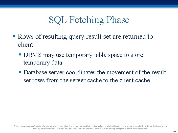 SQL Fetching Phase § Rows of resulting query result set are returned to client