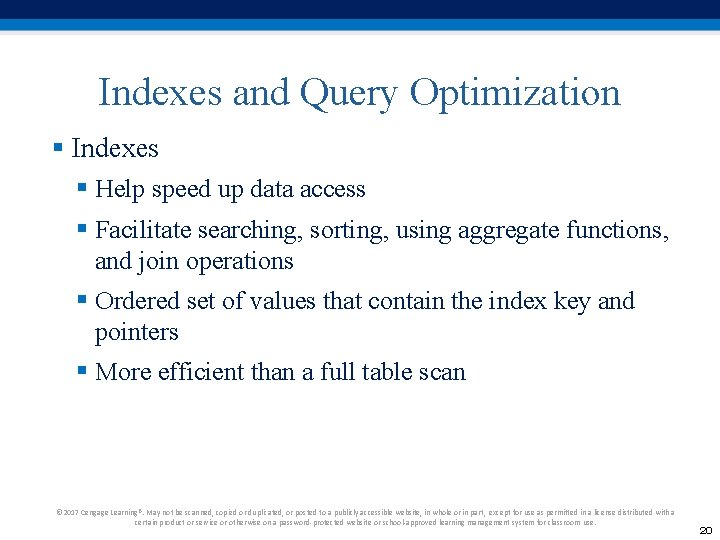 Indexes and Query Optimization § Indexes § Help speed up data access § Facilitate