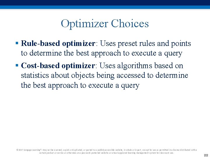 Optimizer Choices § Rule-based optimizer: Uses preset rules and points to determine the best