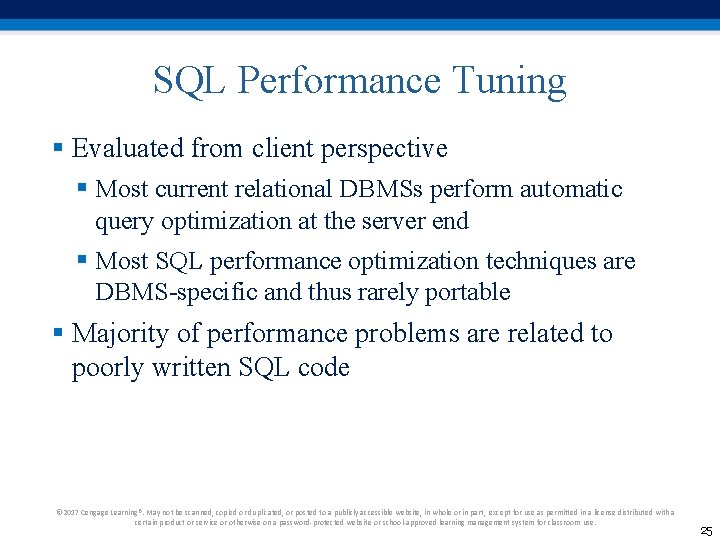 SQL Performance Tuning § Evaluated from client perspective § Most current relational DBMSs perform