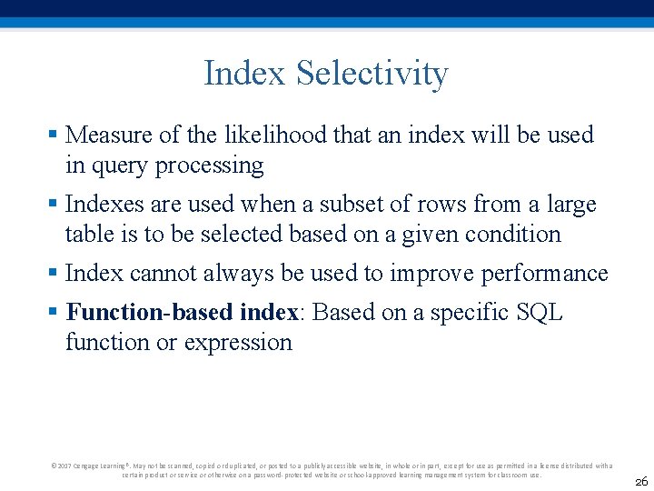 Index Selectivity § Measure of the likelihood that an index will be used in