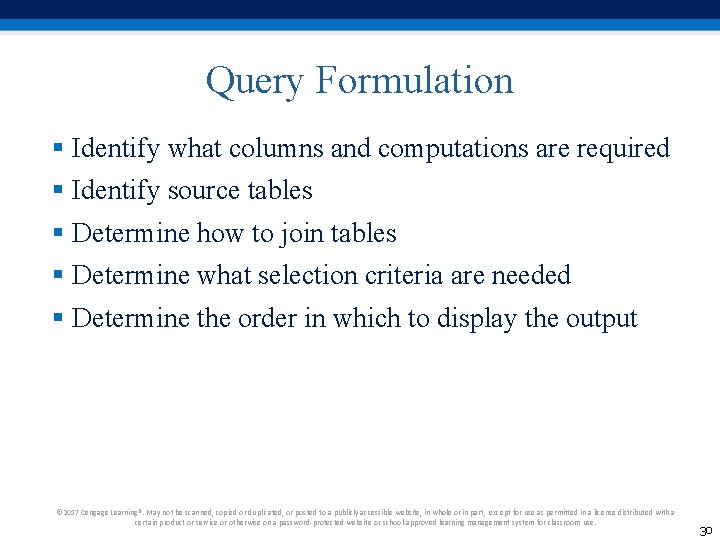 Query Formulation § Identify what columns and computations are required § Identify source tables Query Formulation § Identify what columns and computations are required § Identify source tables