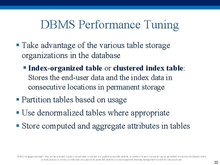 DBMS Performance Tuning § Take advantage of the various table storage organizations in the