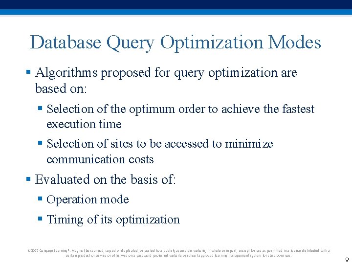 Database Query Optimization Modes § Algorithms proposed for query optimization are based on: §