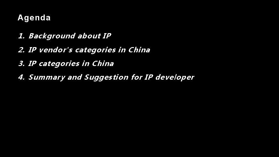 Agenda 1. Background about IP 2. IP vendor's categories in China 3. IP categories