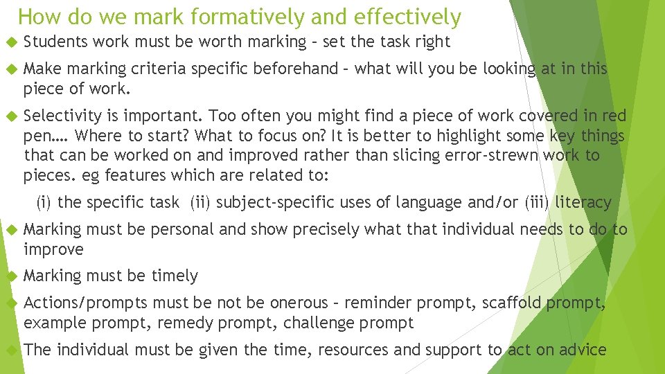 How do we mark formatively and effectively Students work must be worth marking –