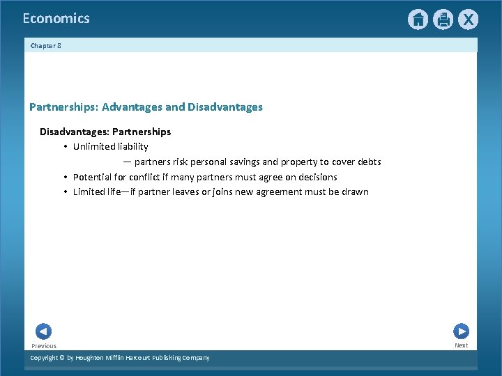 Economics Chapter 8 Partnerships: Advantages and Disadvantages: Partnerships • Unlimited liability — partners risk