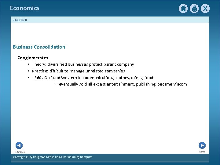 Economics Chapter 8 Business Consolidation Conglomerates • Theory: diversified businesses protect parent company •