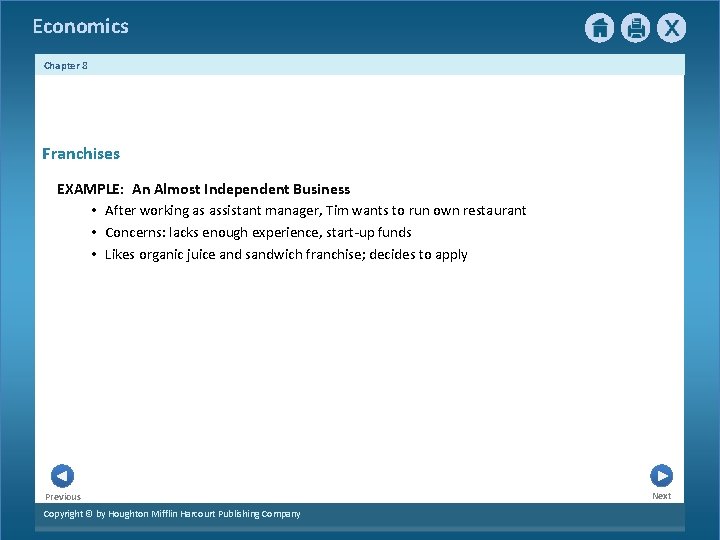 Economics Chapter 8 Franchises EXAMPLE: An Almost Independent Business • After working as assistant