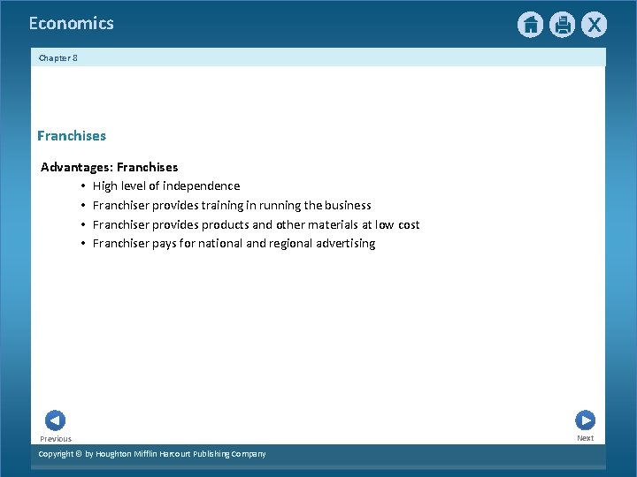 Economics Chapter 8 Franchises Advantages: Franchises • High level of independence • Franchiser provides