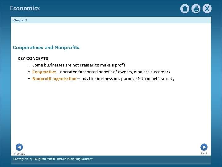 Economics Chapter 8 Cooperatives and Nonprofits KEY CONCEPTS • Some businesses are not created