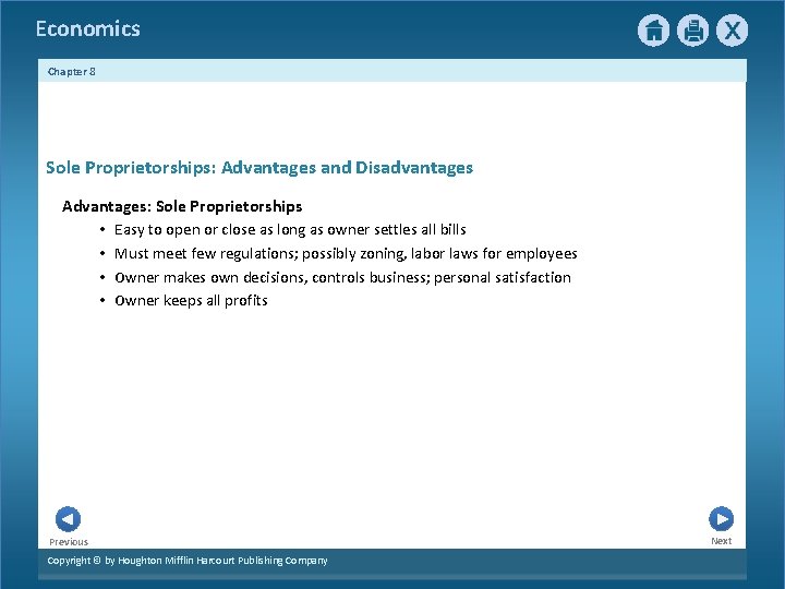 Economics Chapter 8 Sole Proprietorships: Advantages and Disadvantages Advantages: Sole Proprietorships • Easy to