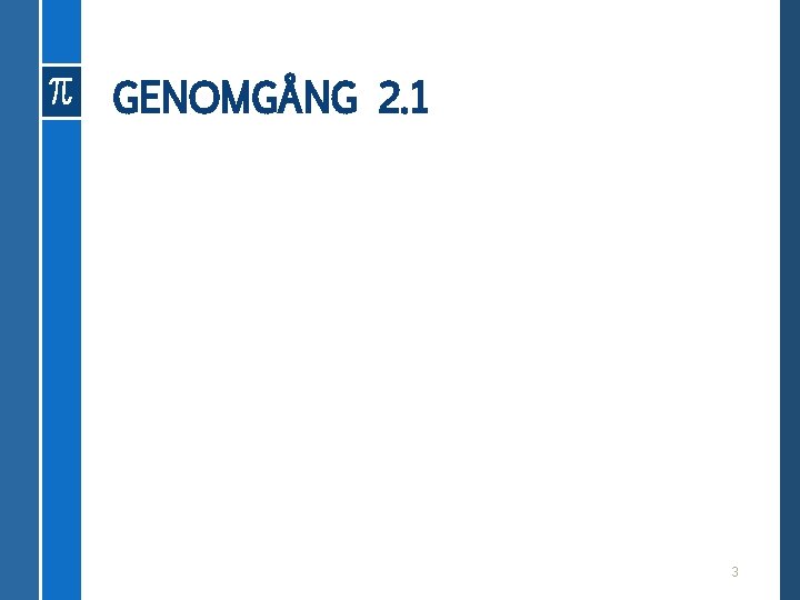 GENOMGÅNG 2. 1 3 
